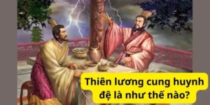 Thiên lương cung huynh đệ là như thế nào?