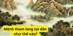 Mệnh tham lang tại dần như thế nào?